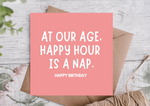 Happy Hour Is a Nap Funny Birthday Card