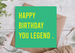 Happy Birthday You Legend Funny Birthday Card